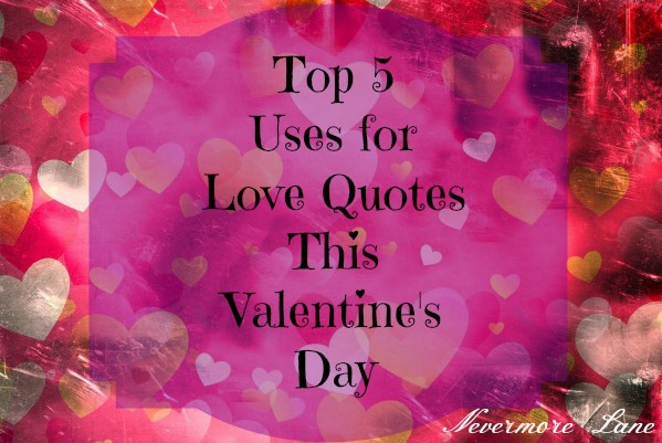 Top 5 Frugal Uses for Love Quotes on Valentine’s Day | Nevermore Lane #DIY