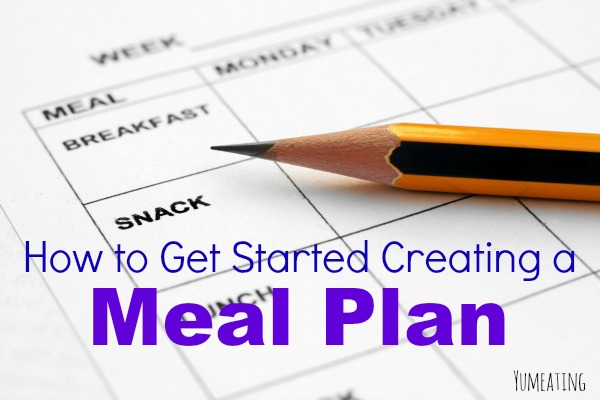 How to Get Started Creating a Meal Plan | YUM eating