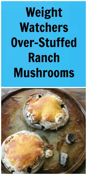Weight Watchers Over- Stuffed Ranch Mushrooms | Nevermore Lane