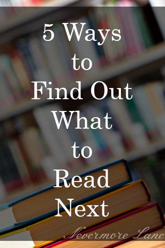 5 Ways to Find Out What to Read Next | Nevermore Lane 