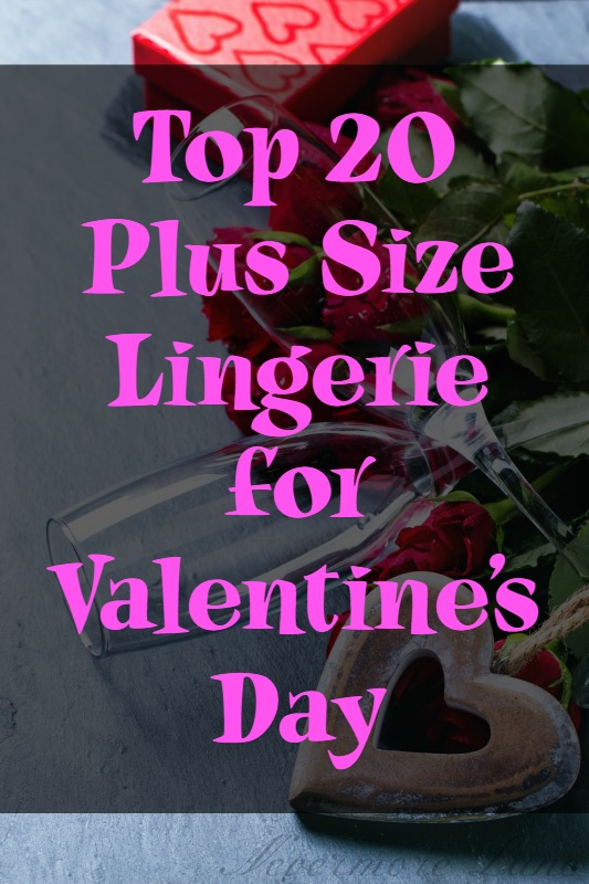 Top 20 Plus Size Lingerie for Valentine's Day | Nevermore Lane