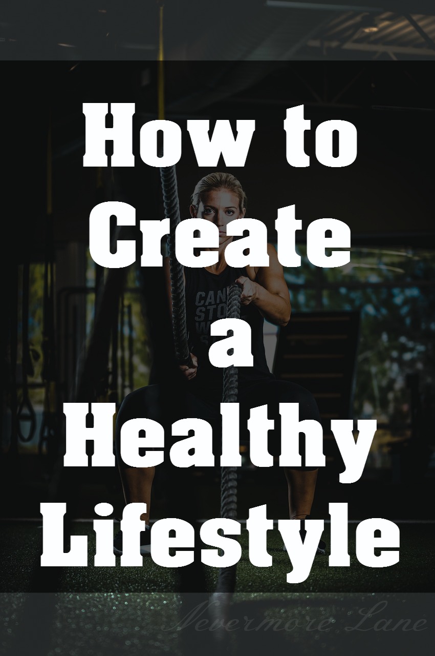 How to Create a Healthy Lifestyle | Nevermore Lane