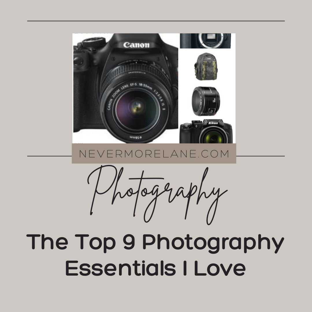 The Top 9 Photography Essentials I Love