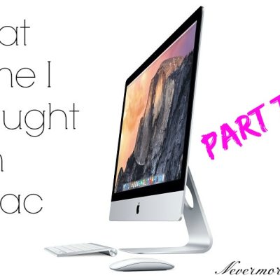 That Time I Bought an $1800 iMac – Part 2