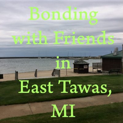 Bonding with Friends | East Tawas, MI