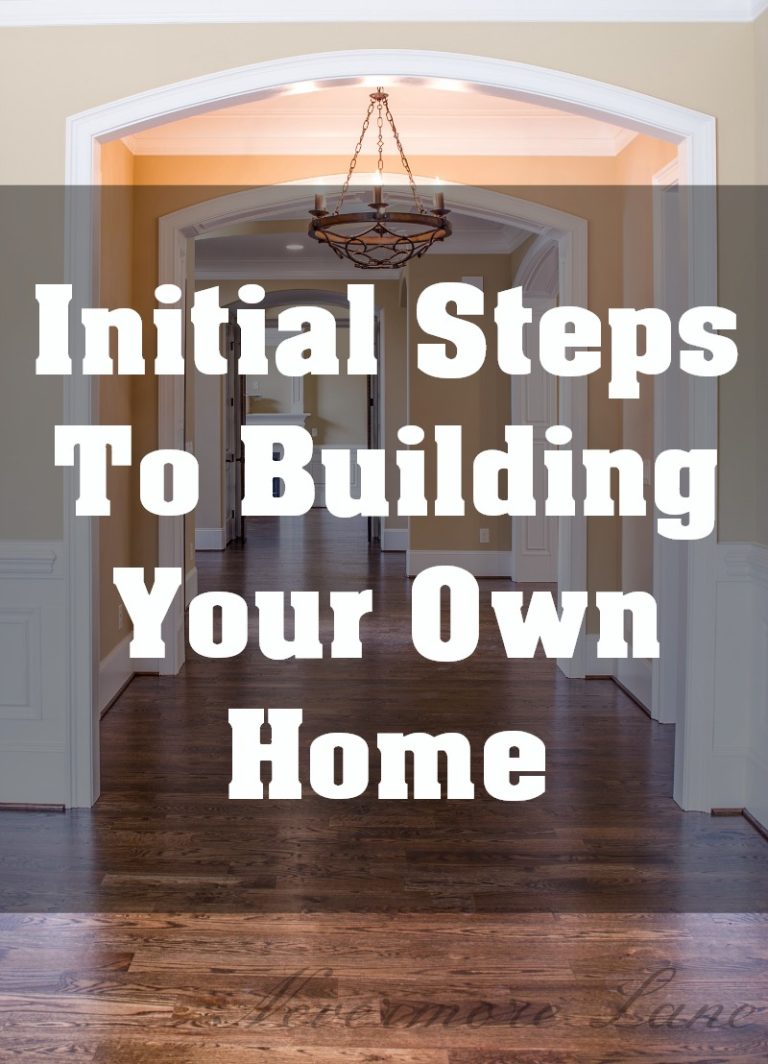 4 Initial Steps To Building Your Own Home