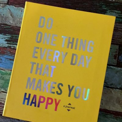 Do One Thing Every Day That Makes You Happy | Nevermore Lane