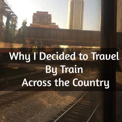 Why I Decided to Travel By Train Across the Country