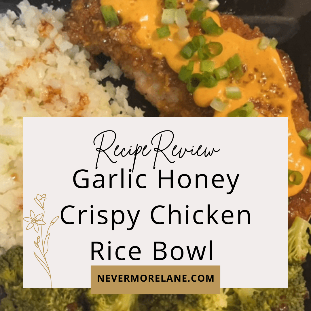 Recipe Review: Garlic Honey Crispy Chicken Rice Bowl & A Short Story