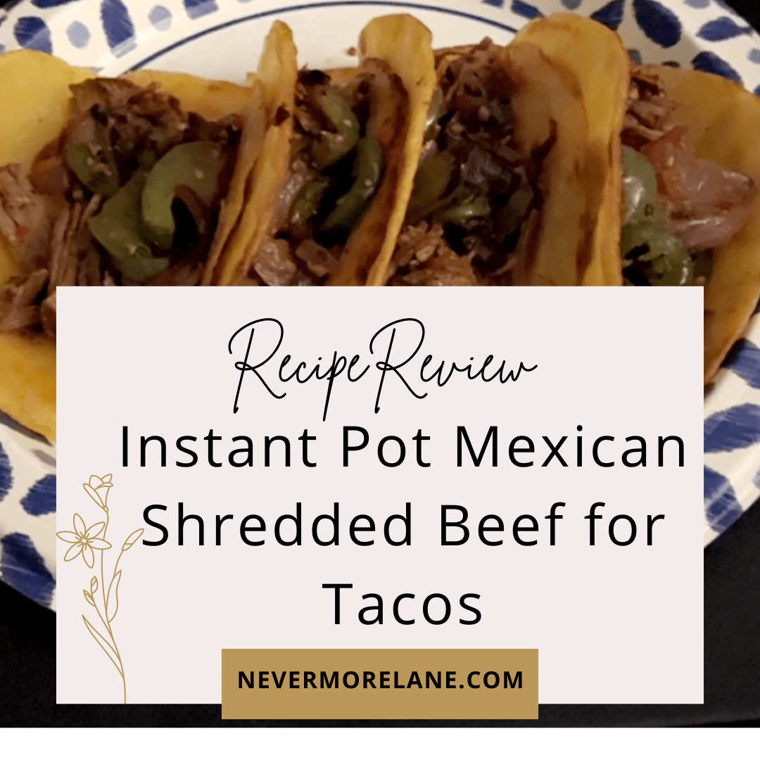 Recipe Review: Instant Pot Mexican Shredded Beef for Tacos & a Fiction Short Story