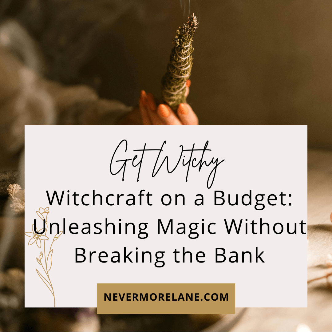 Witchcraft on a Budget: Unleashing Magic Without Breaking the Bank