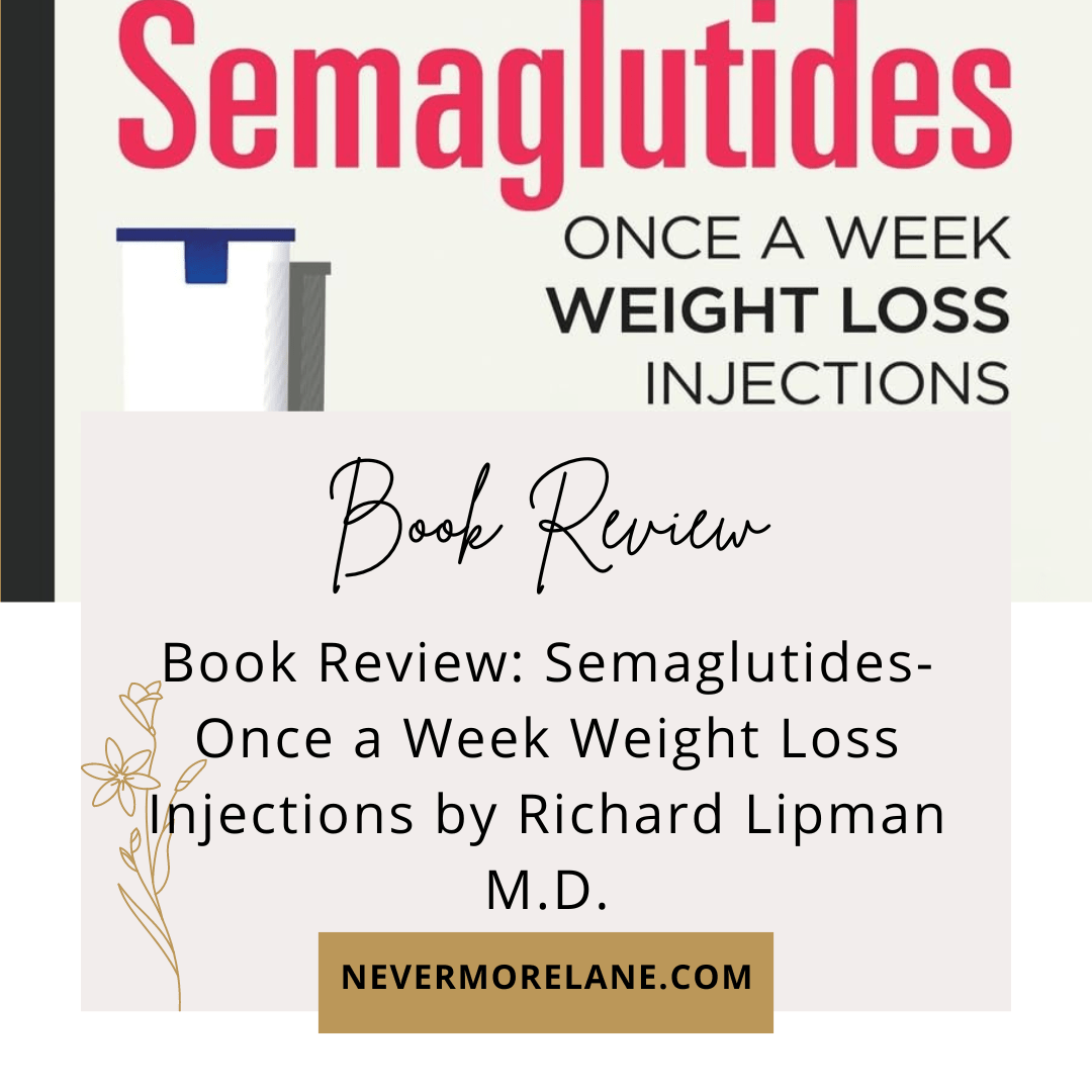 Book Review:  Semaglutides- Once a Week Weight Loss Injections by Richard Lipman M.D.