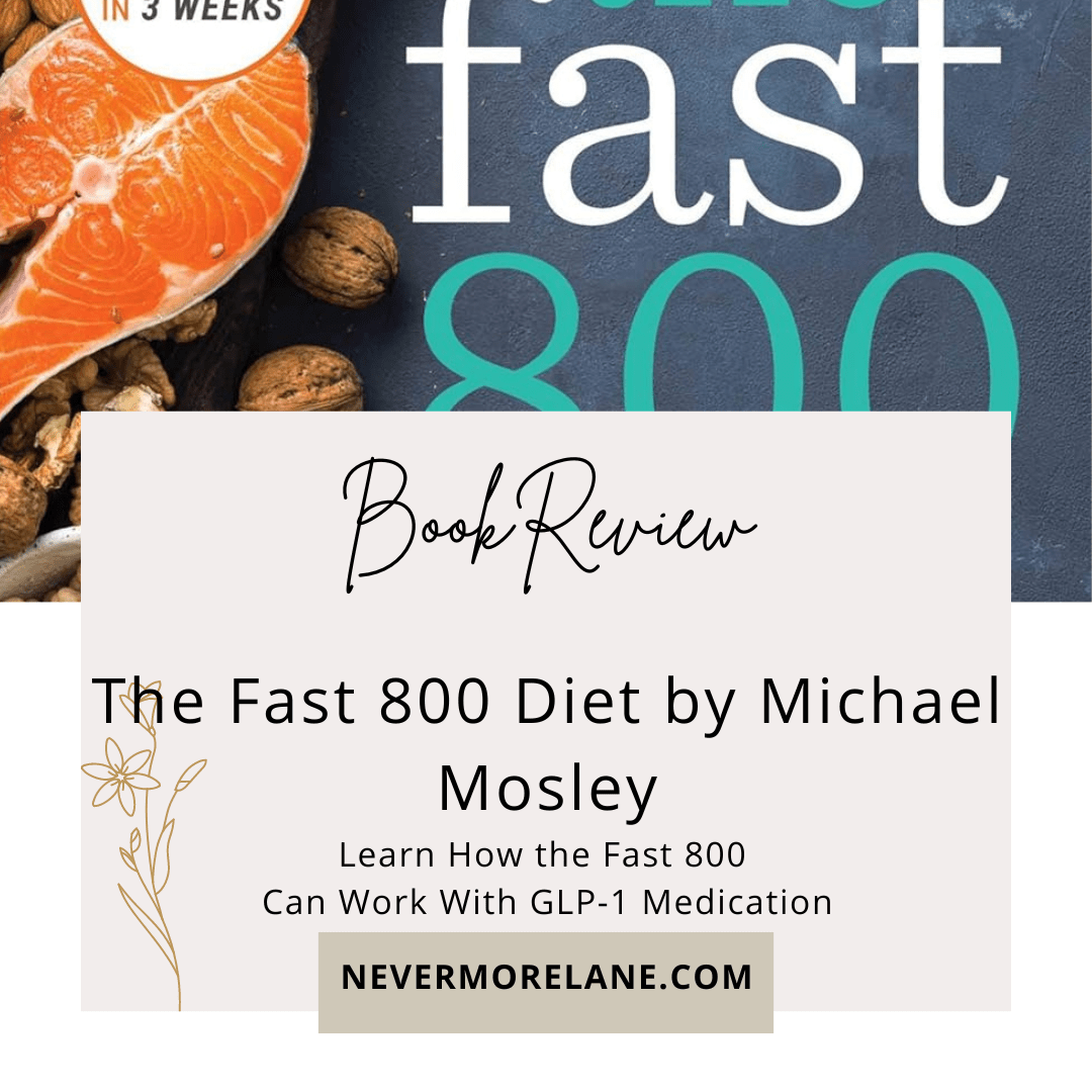 Book Review: The Fast 800 Diet by Michael Mosley – Learn How the Fast 800 Can Work With GLP-1 Medication