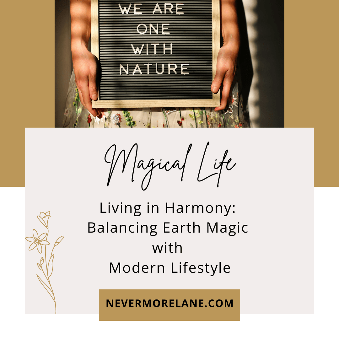 Living in Harmony: Balancing Earth Magic with Modern Lifestyle