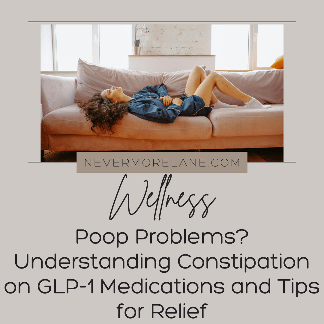 Poop Problems? Understanding Constipation on GLP-1 Medications and Tips for Relief