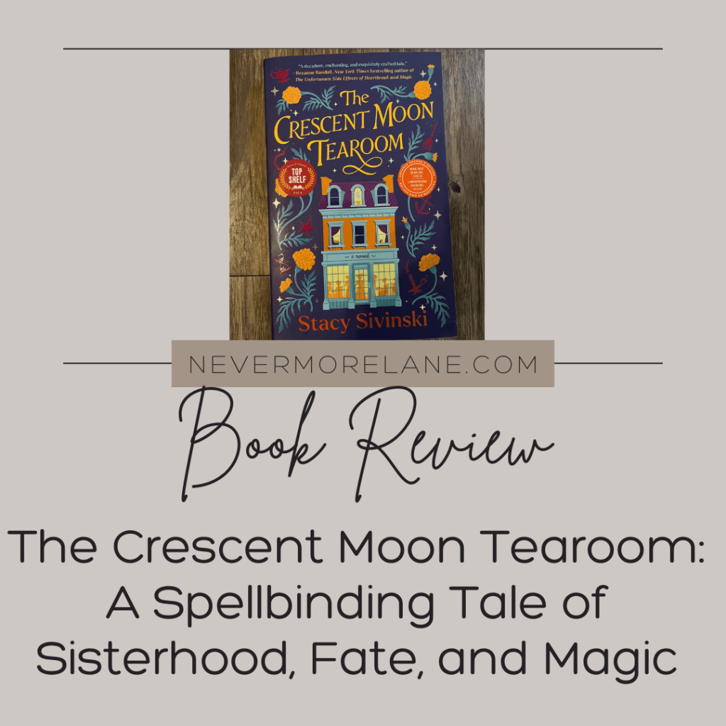 The Crescent Moon Tearoom: A Spellbinding Tale of Sisterhood, Fate, and Magic