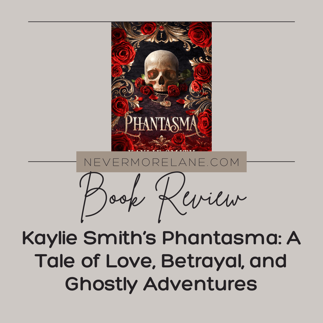 Kaylie Smith’s Phantasma: A Tale of Love, Betrayal, and Ghostly Adventures