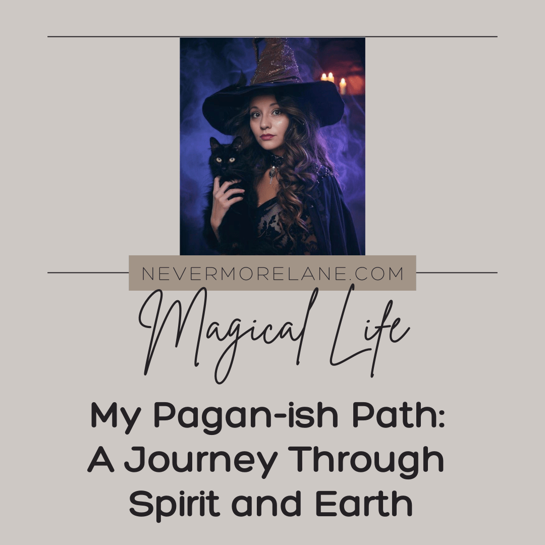 My Pagan-ish Path: A Journey Through Spirit and Earth