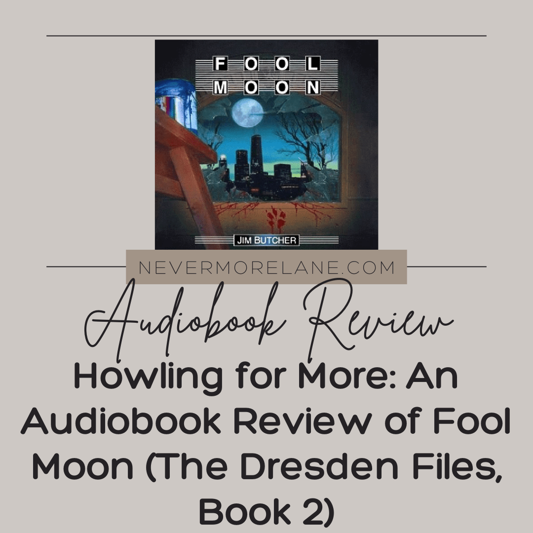 Howling for More: An Audiobook Review of Fool Moon (The Dresden Files, Book 2) by Jim Butcher