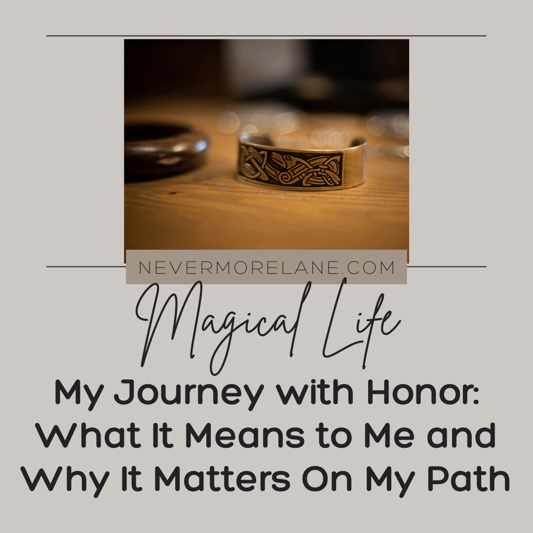 My Journey with Honor: What It Means to Me and Why It Matters On My Path