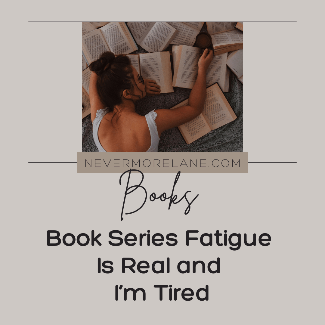 Book Series Fatigue Is Real and I’m Tired