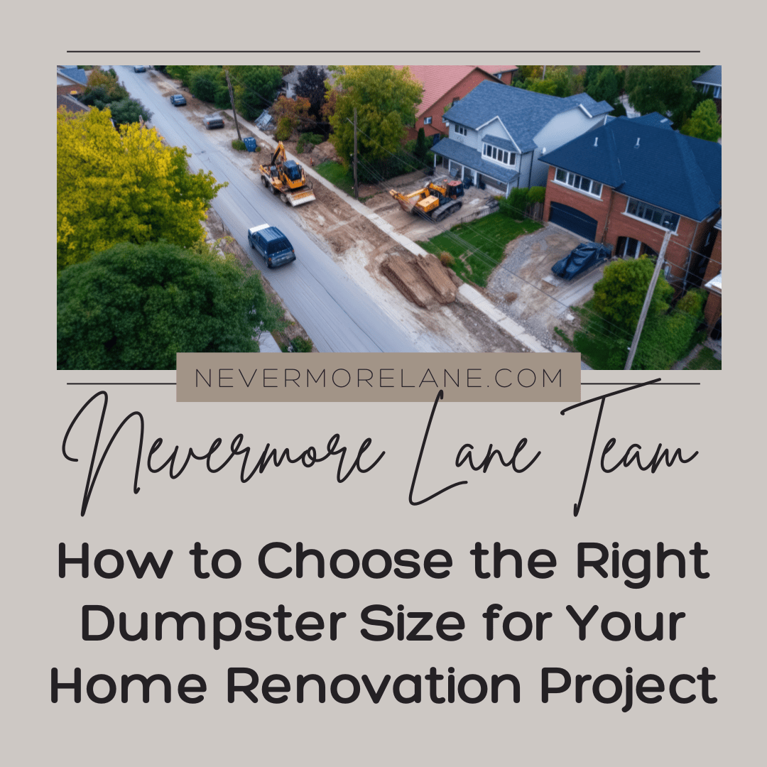 How to Choose the Right Dumpster Size for Your Home Renovation Project