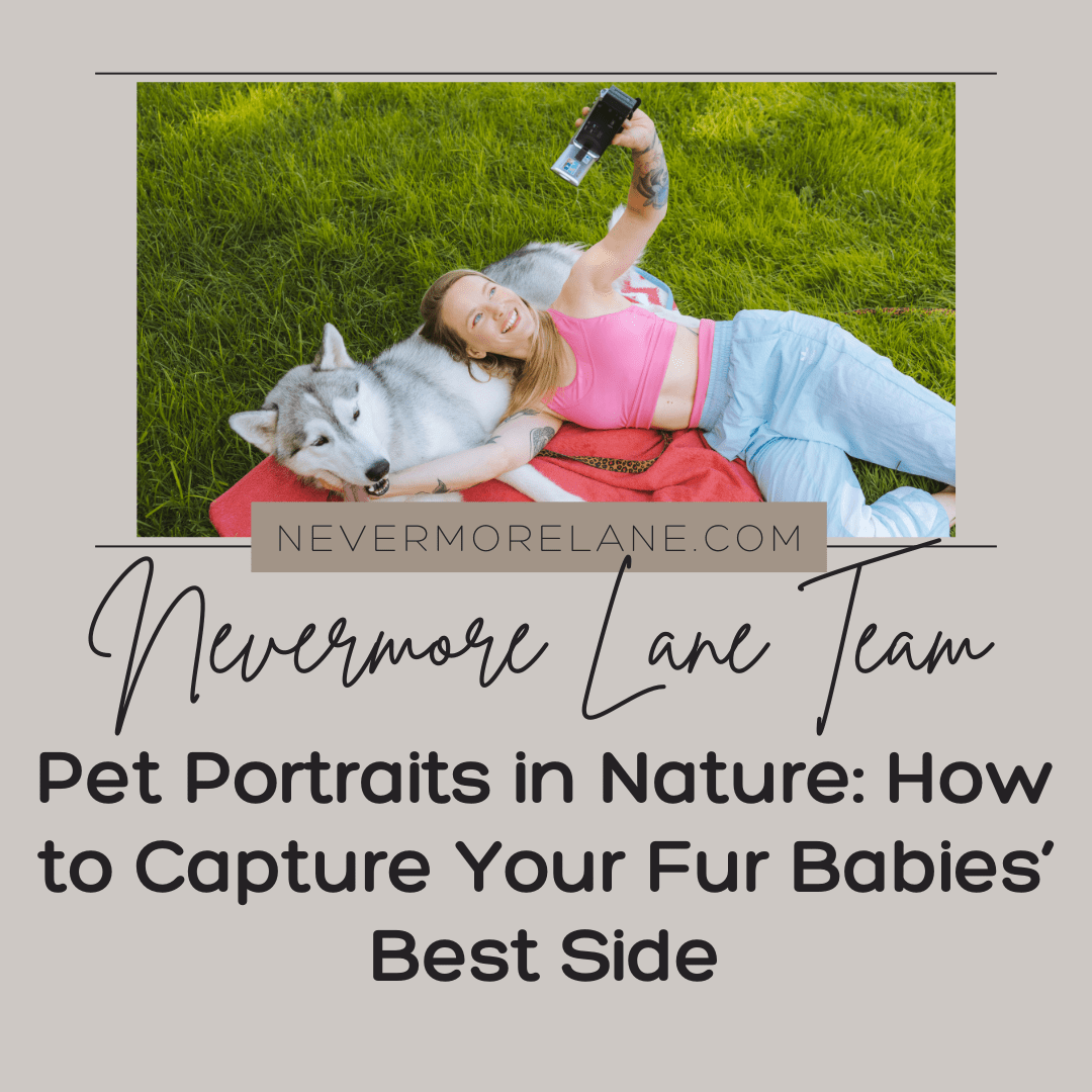 Pet Portraits in Nature: How to Capture Your Fur Babies’ Best Side