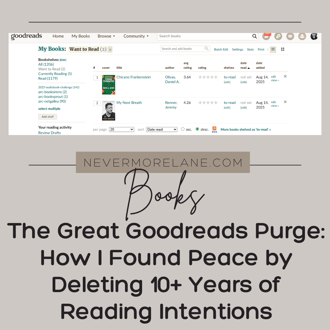 The Great Goodreads Purge: How I Found Peace by Deleting 10+ Years of Reading Intentions