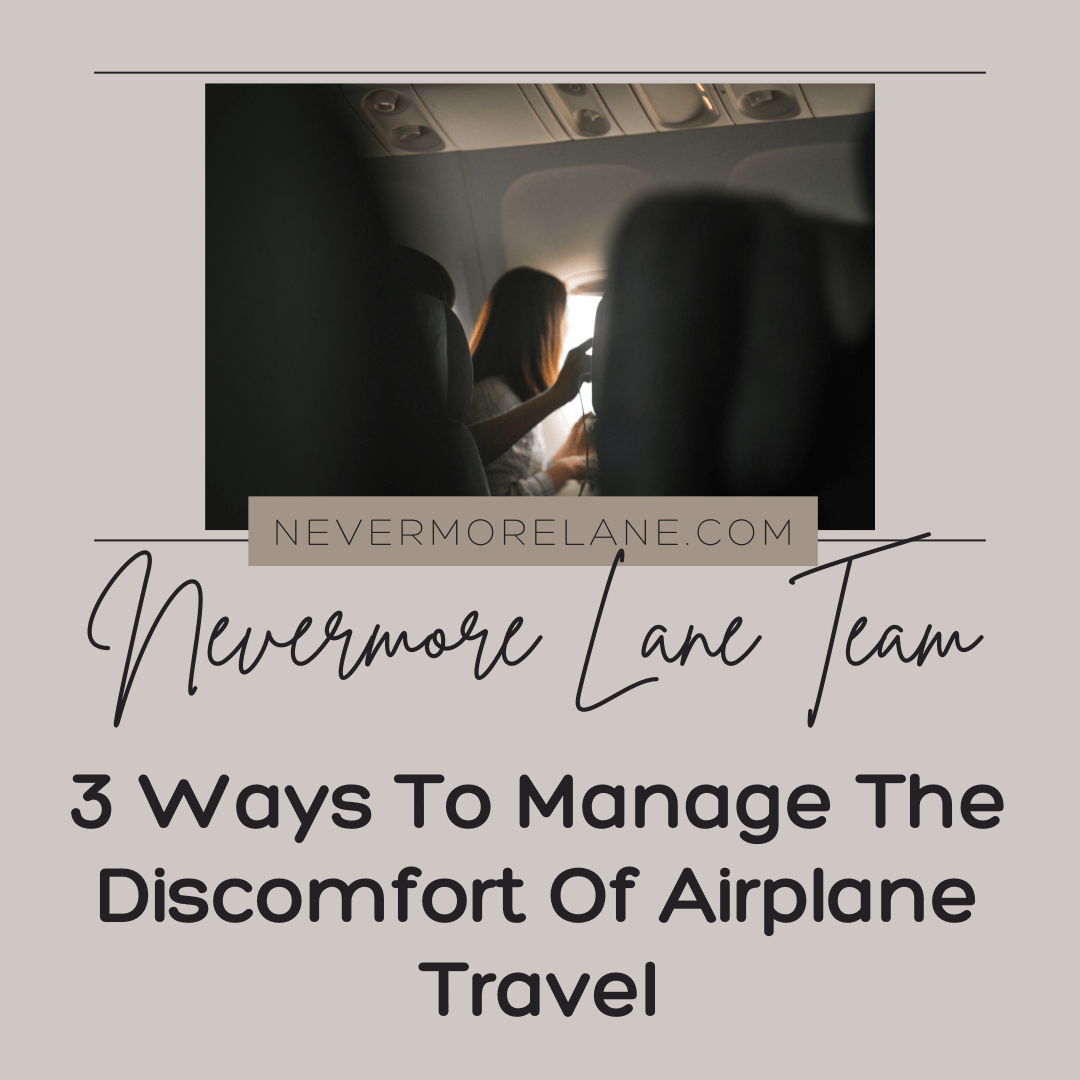 3 Ways to Manage the Discomfort of Airplane Travel