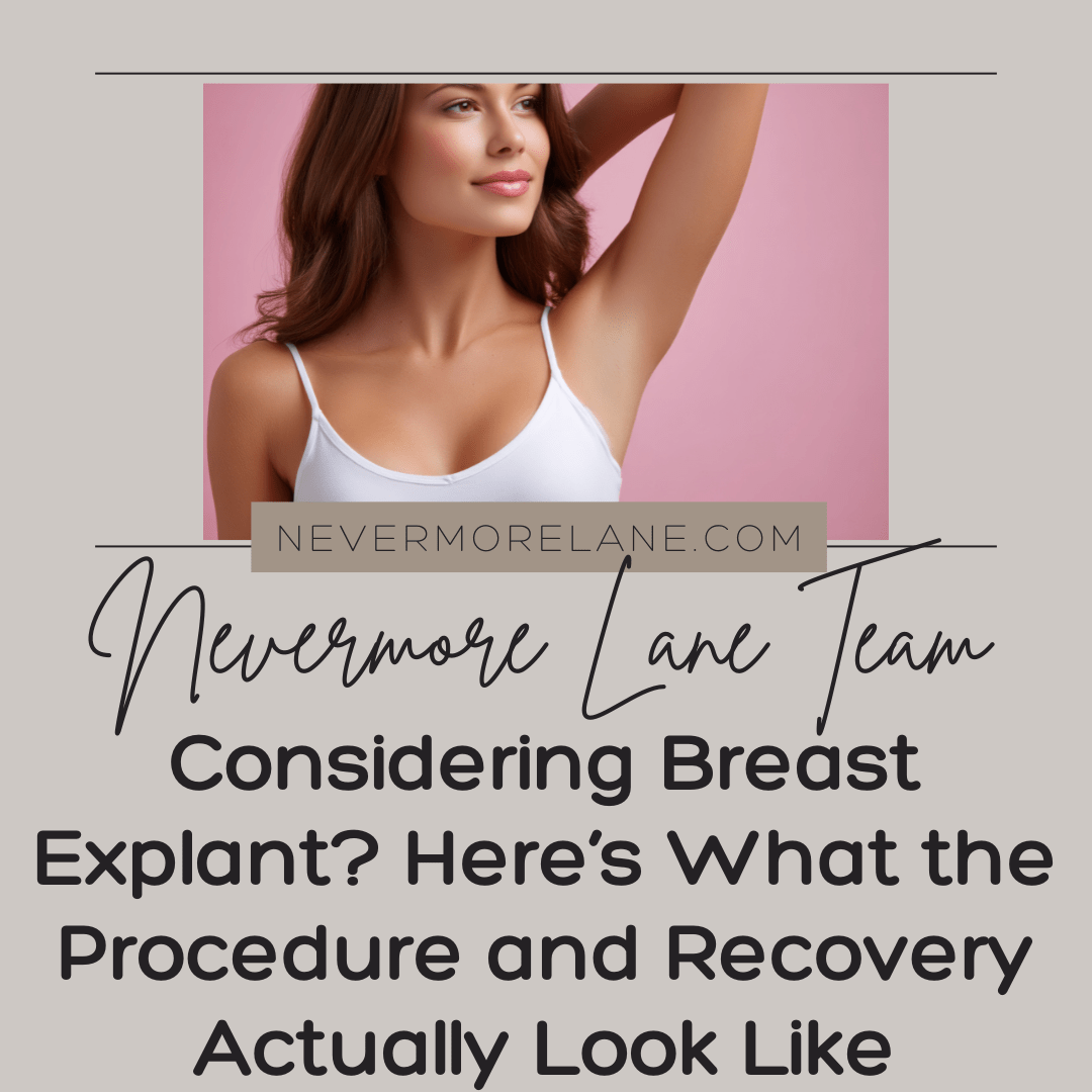 Considering Breast Explant? Here’s What the Procedure and Recovery Actually Look Like
