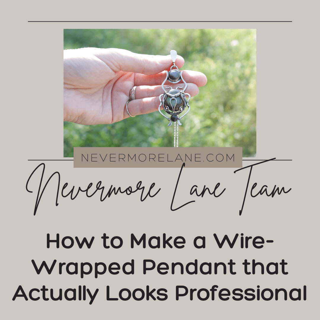 How to Make a Wire-Wrapped Pendant that Actually Looks Professional