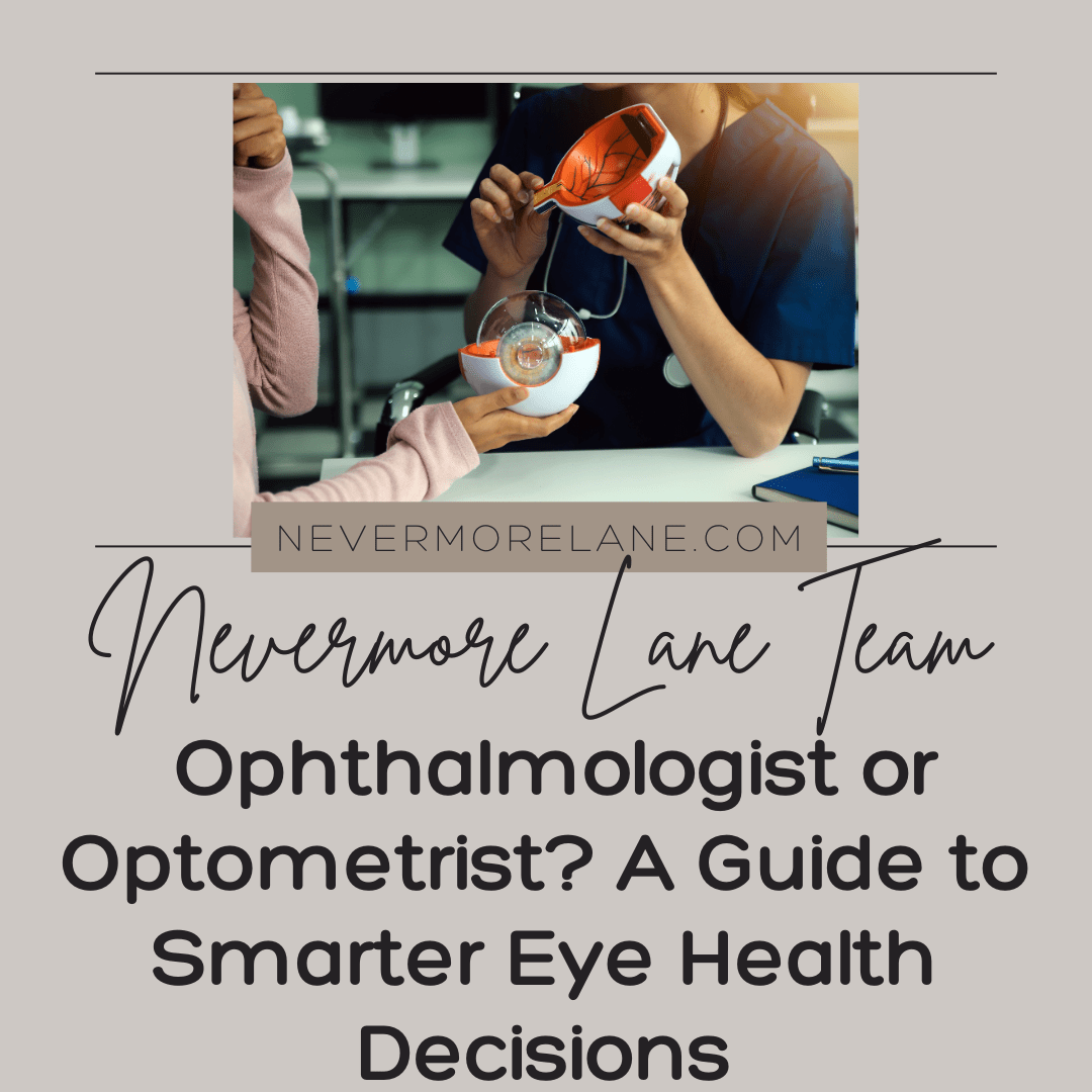 Ophthalmologist or Optometrist? A Guide to Smarter Eye Health Decisions