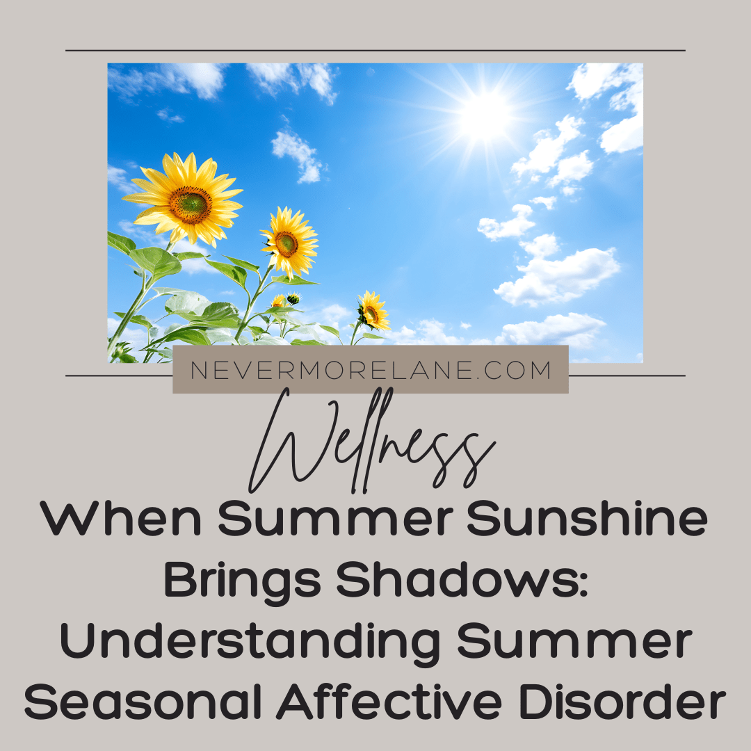 When Summer Sunshine Brings Shadows: Understanding Summer Seasonal Affective Disorder