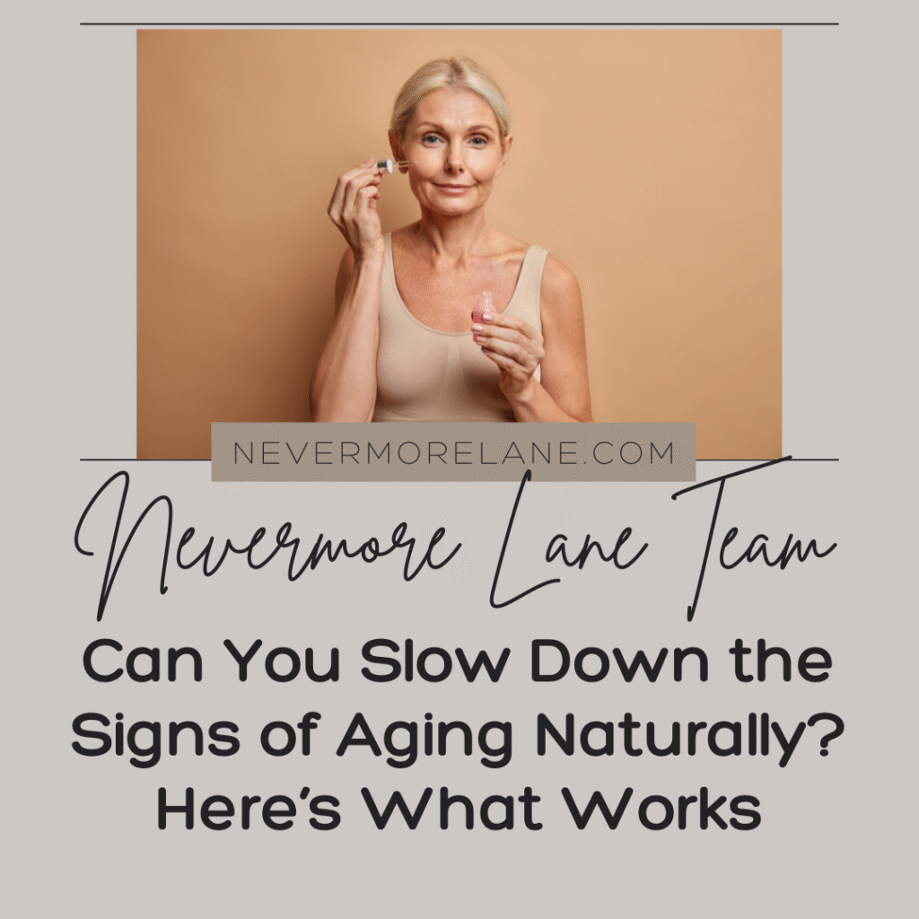 Can You Slow Down the Signs of Aging Naturally? Here’s What Works