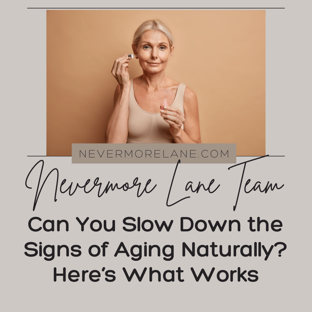 Can You Slow Down the Signs of Aging Naturally? Here’s What Works