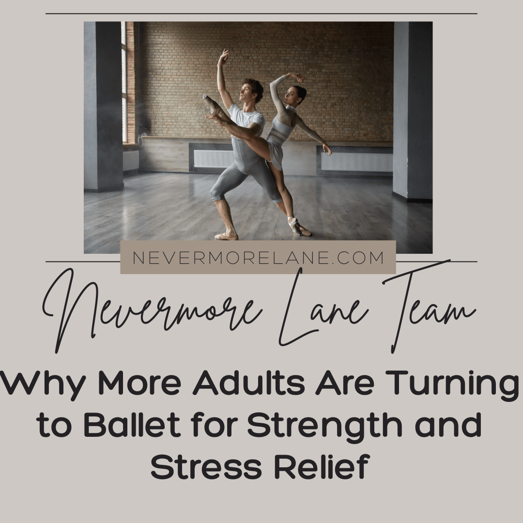 Why More Adults Are Turning to Ballet for Strength and Stress Relief