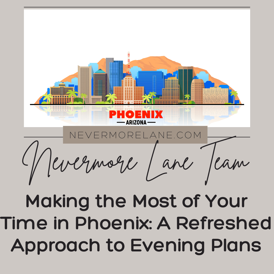 Making the Most of Your Time in Phoenix: A Refreshed Approach to Evening Plans