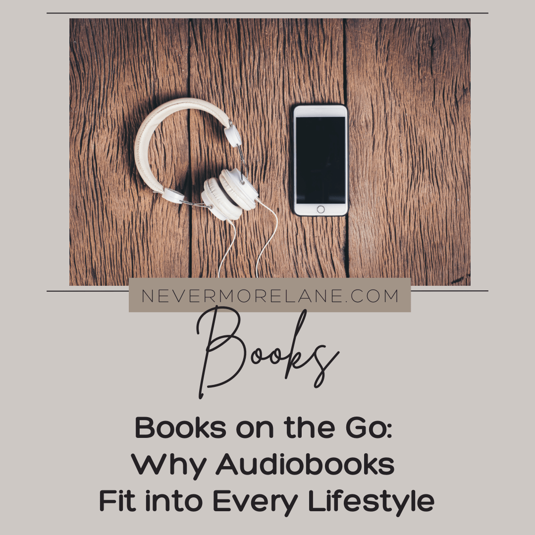 Books on the Go: Why Audiobooks Fit into Every Lifestyle