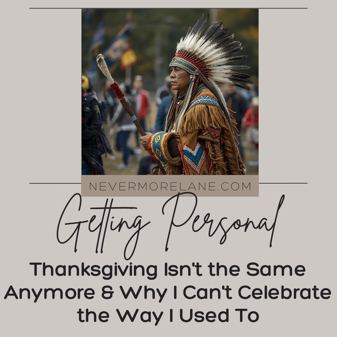 Thanksgiving Isn’t the Same Anymore & Why I Can’t Celebrate the Way I Used To