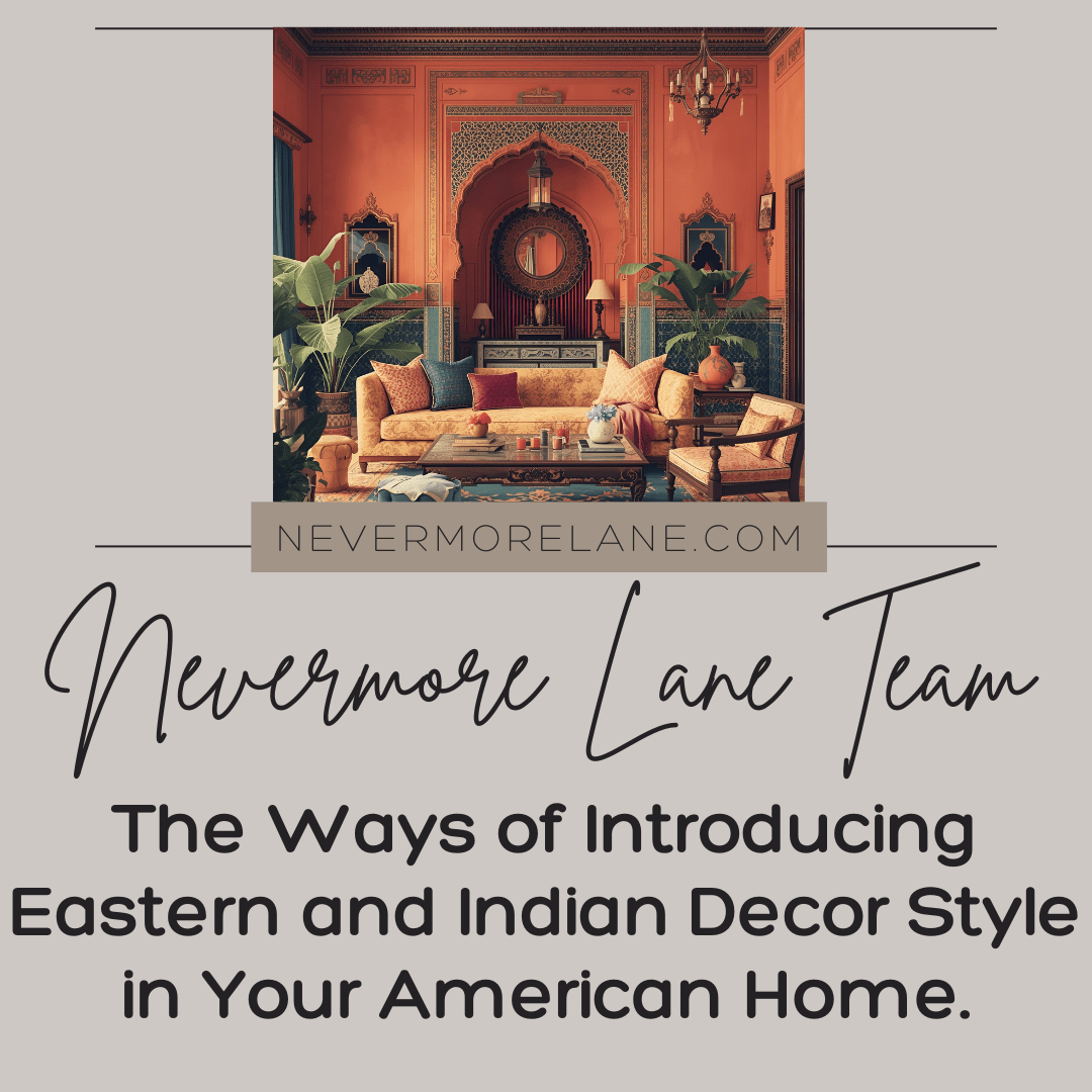 The Ways of Introducing Eastern and Indian Decor Style in Your American Home
