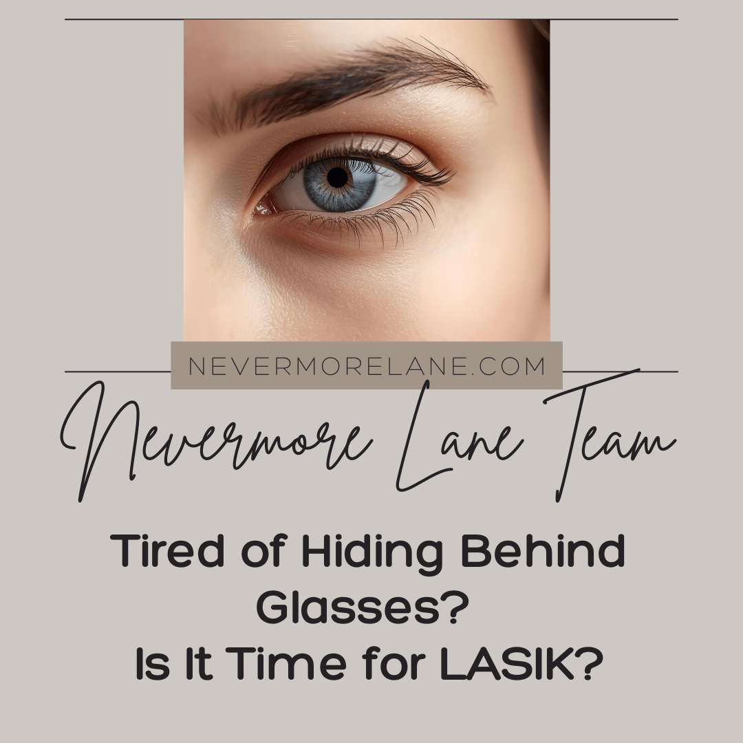 Tired of Hiding Behind Glasses? Is It Time for LASIK?