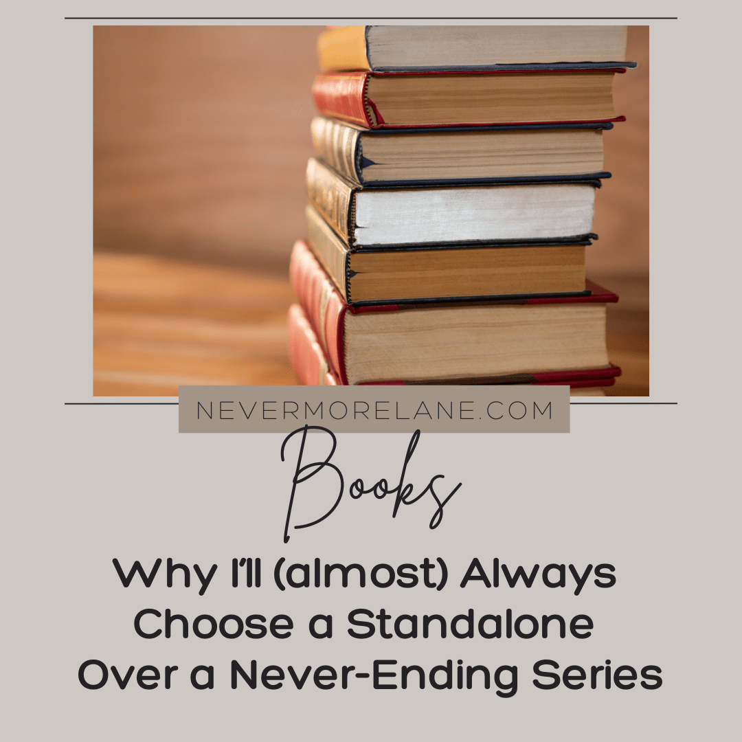 Why I’ll (almost) Always Choose a Standalone Over a Never-Ending Series