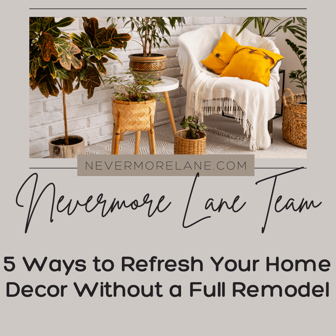 5 Ways to Refresh Your Home Decor Without a Full Remodel