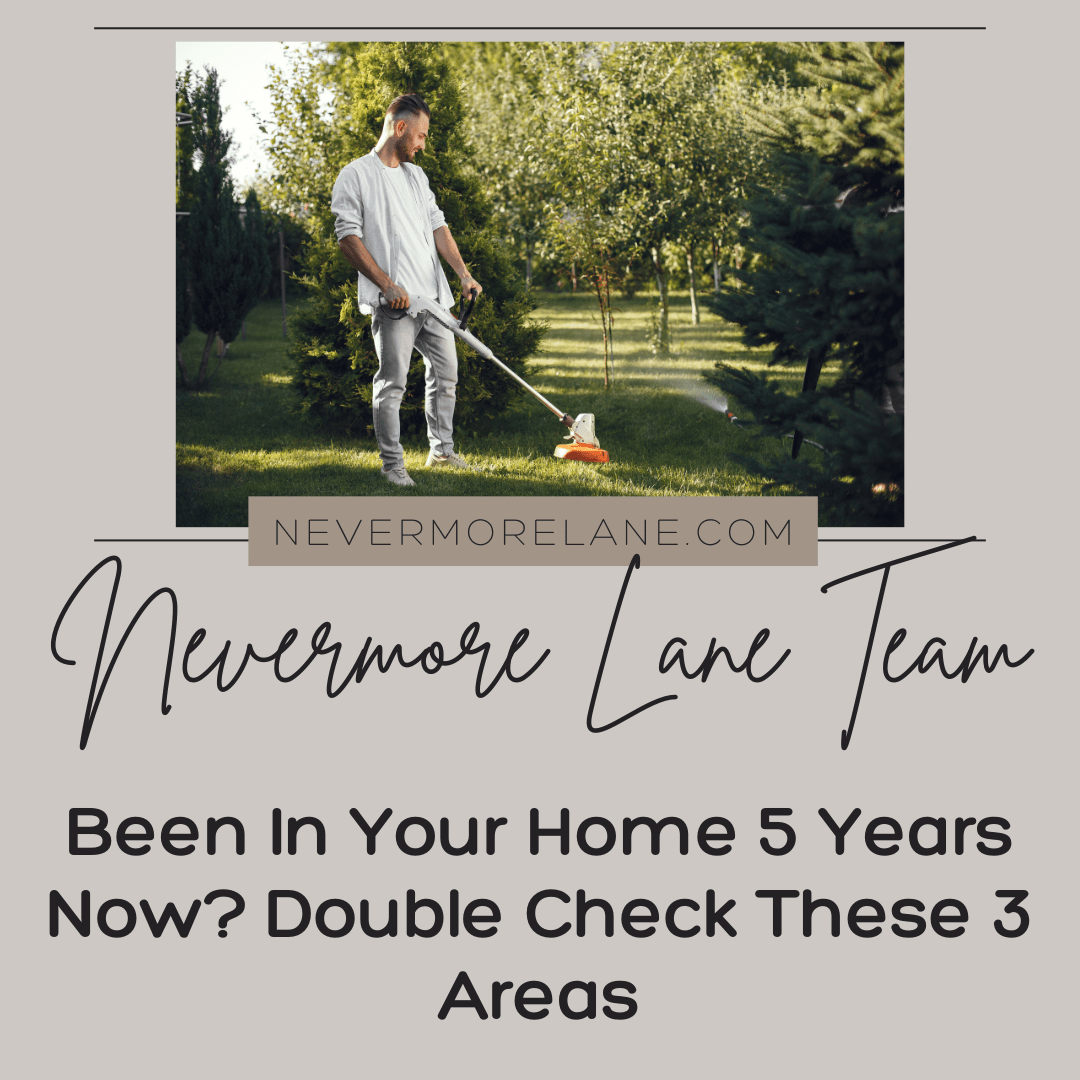 Been In Your Home 5 Years Now? Double Check These 3 Areas