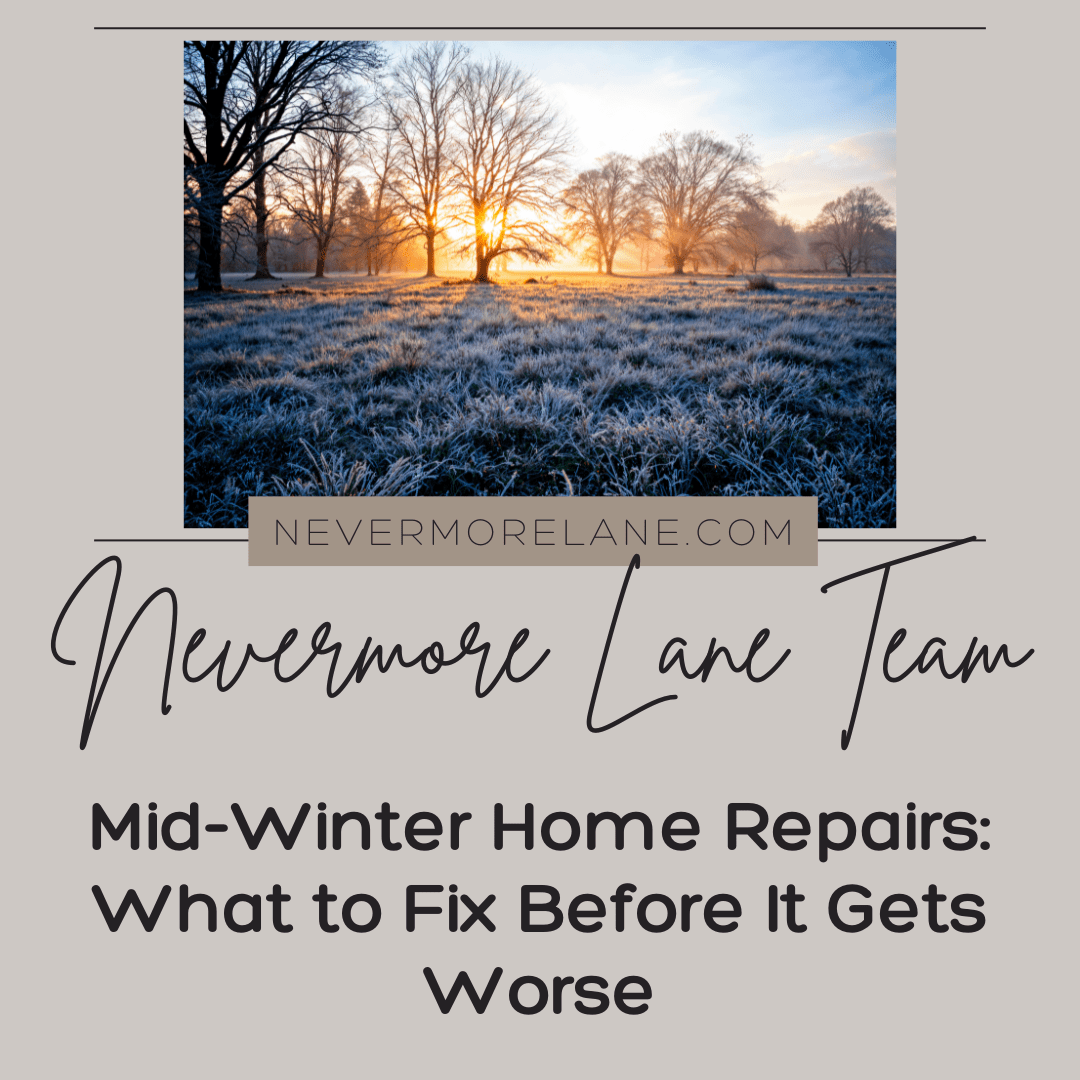 Mid-Winter Home Repairs: What to Fix Before It Gets Worse