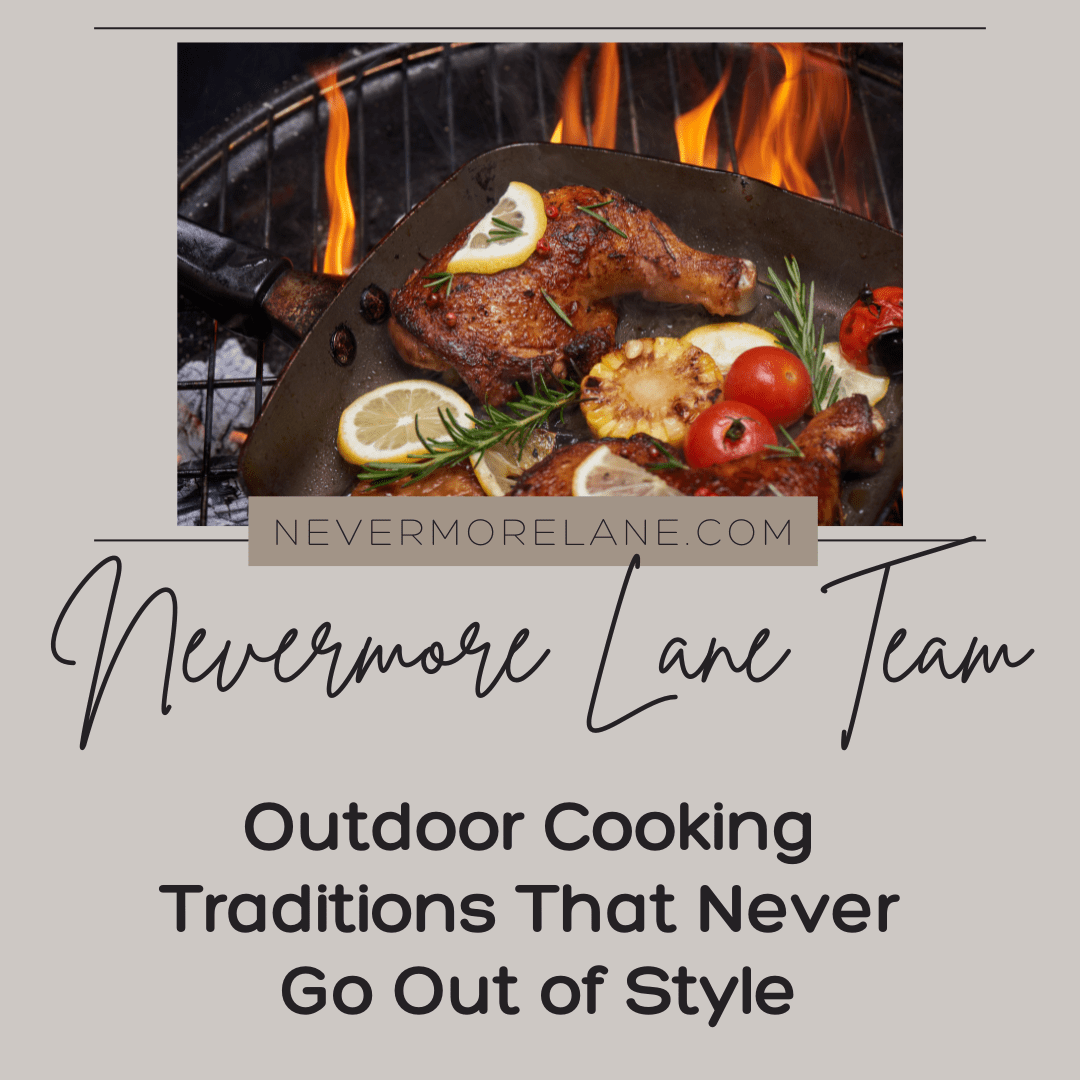 Outdoor Cooking Traditions That Never Go Out of Style