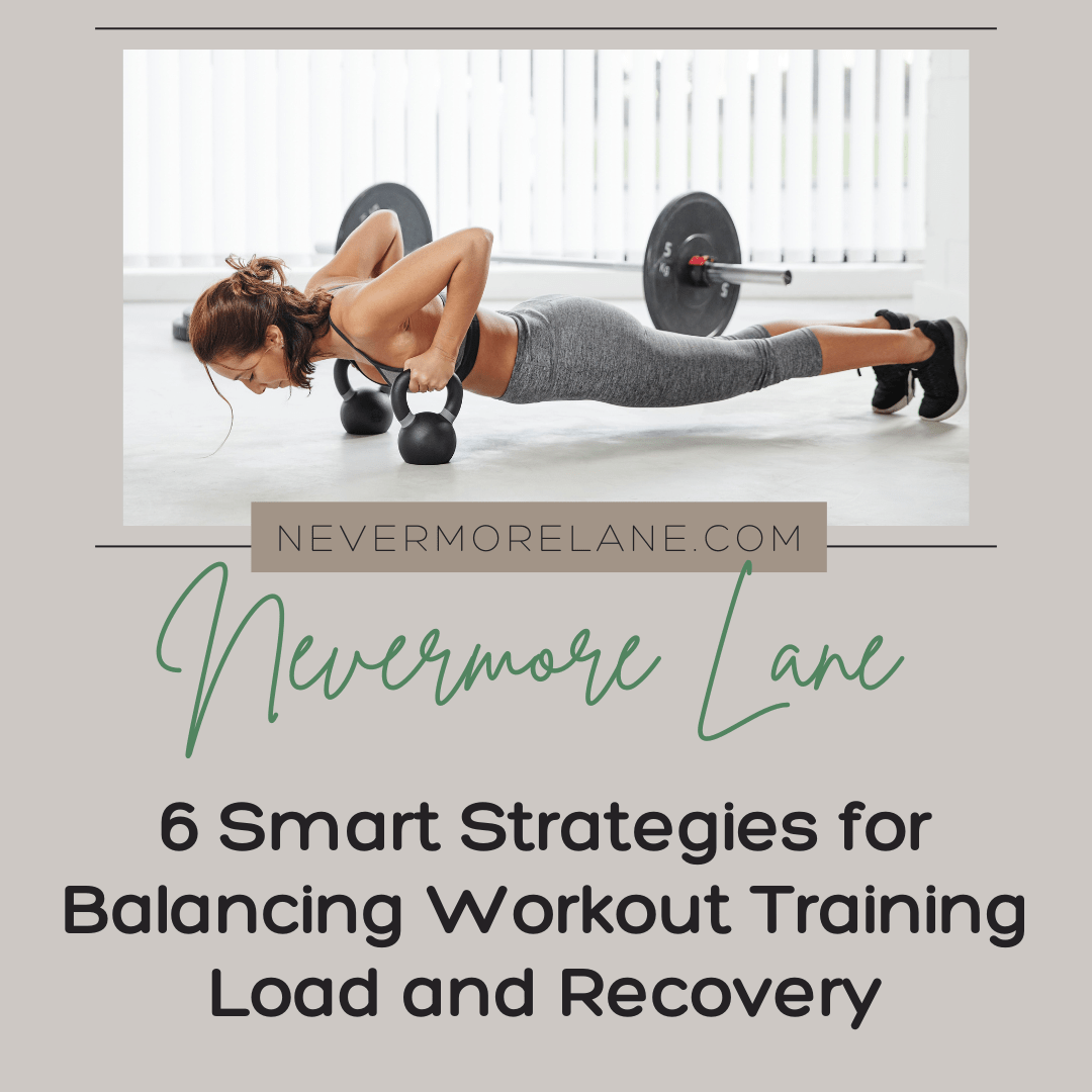 6 Smart Strategies for Balancing Workout Training Load and Recovery