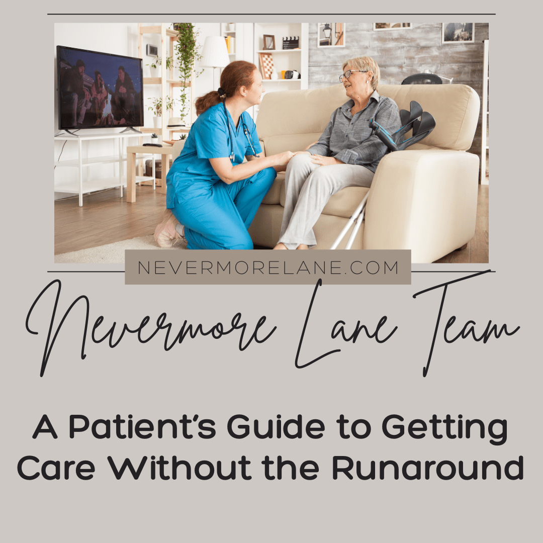 A Patient’s Guide to Getting Care Without the Runaround