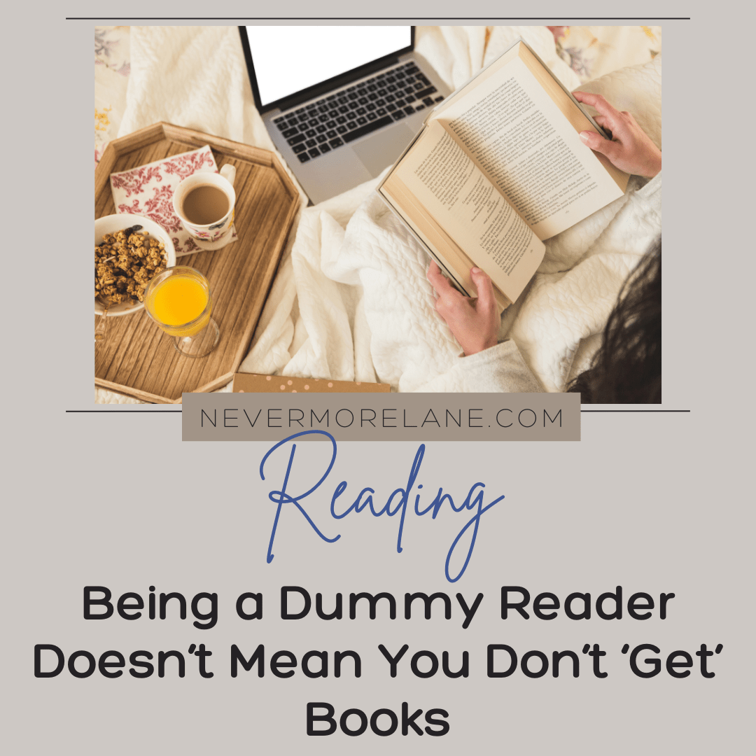 Being a Dummy Reader Doesn’t Mean You Don’t ‘Get’ Books