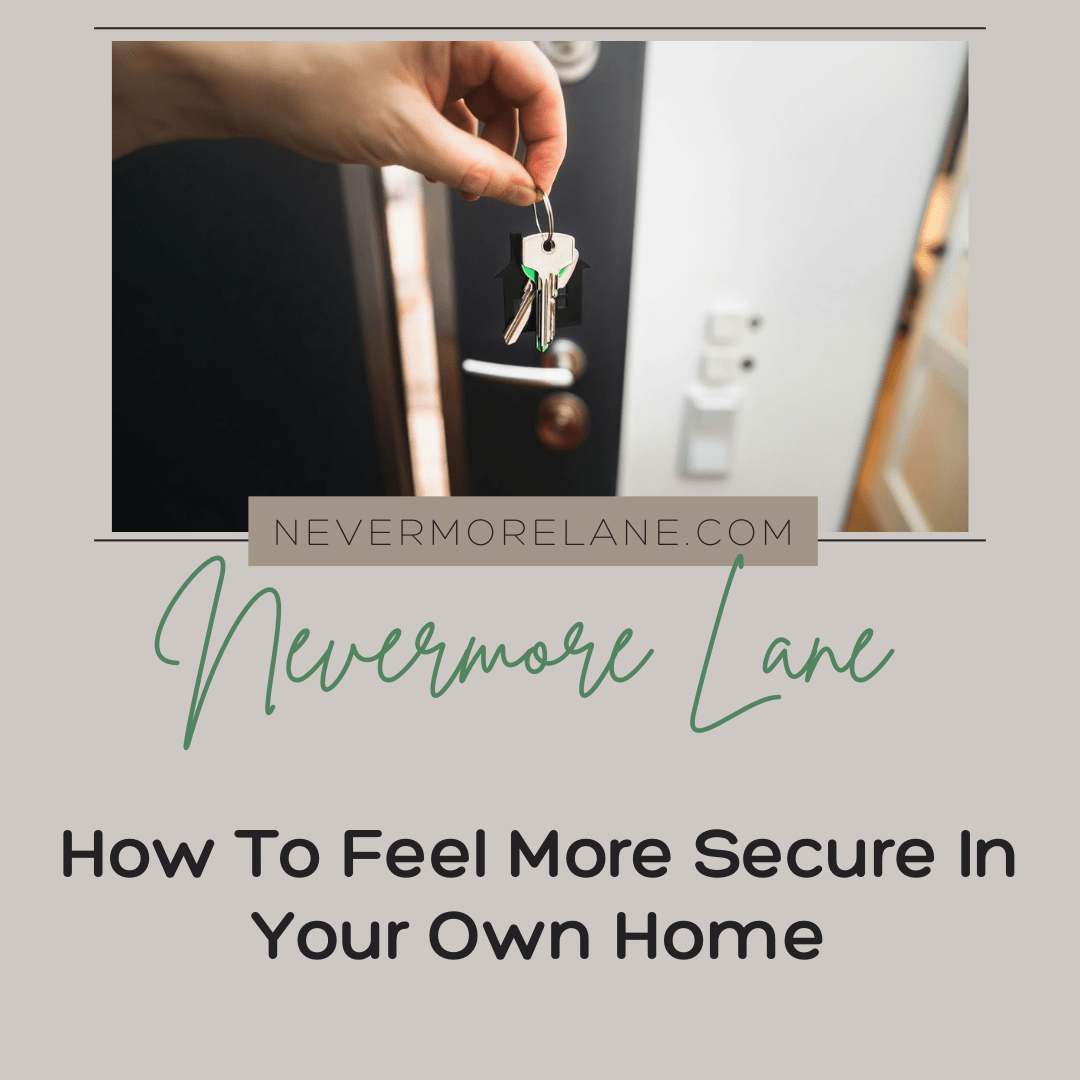How To Feel More Secure In Your Own Home